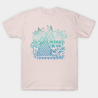 Mermaids are real green and blue T-Shirt